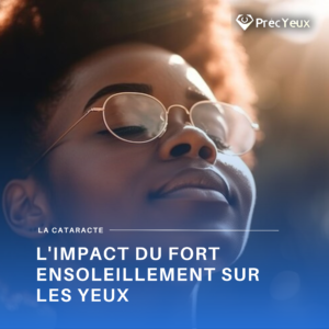 Read more about the article L’Impact du Fort Ensoleillement sur les Yeux – Cas de la Cataracte